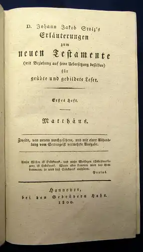 Dr.Joh.Jakob Stolz`s Erläuterungen zum neuen Testament 1800-1802 6 Hefte in 3 js