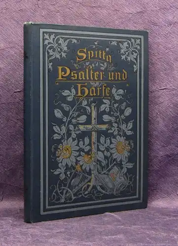 Spitta Psalter und Harfe Sammlung christlicher Lieder zur häusl. -Erbauung 1890