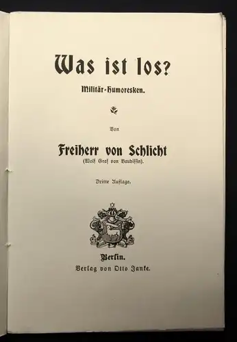 Schlicht Freiherr von Was ist los? Militär-Humoresken selten 1901 Otto Jahnke j