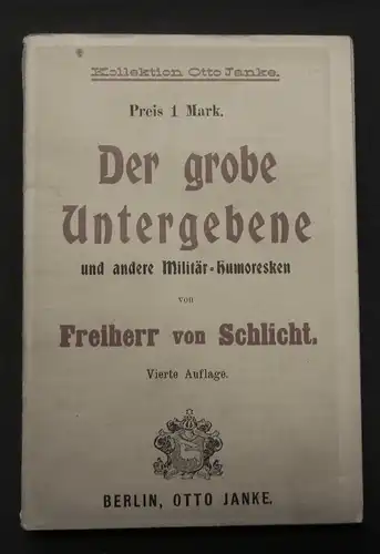 Schlicht Freiherr von Der grobe Untergebene selten 1901 Otto Jahnke j