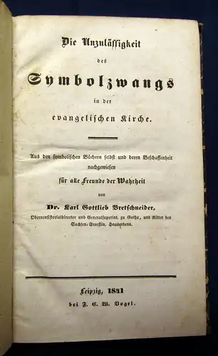 Bretschneider Die Unzulässigkeit des Symbolzwangs in der evang. Kirche 1841  mb