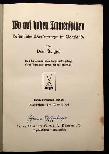 Apitzsch Wo auf hohen Tannespitzen Besinnliche Wanderungen im Vogtlande 1941  js