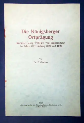 Mertens Die Königsgberger Ortprägung Kurfürst Georg Wilhelms Jahr 1621 1931 js