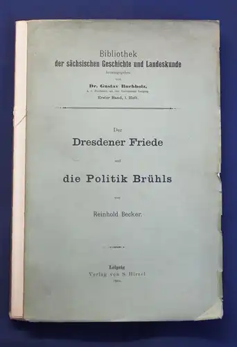 Becker Der Dresdner Friede und die Politik Brühls 1. Band 1902 Geschichte js