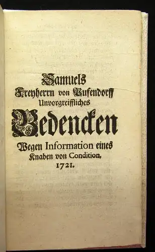 Pufendorf Unvorgreiffliches Bedencken wegen Information eines Knaben 1721 js