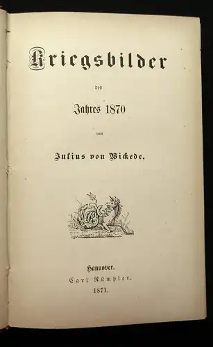 Wickede, Julius v. Kriegsbilder des Jahres 1870 […] 1871 Geschichte Politik js