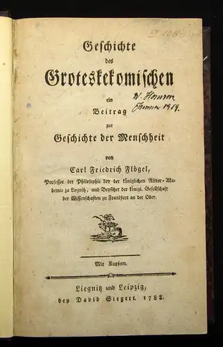 Flögel,Friedrich Geschichte des Groteskekomischen ein Beitrag z. Geschichte 1788