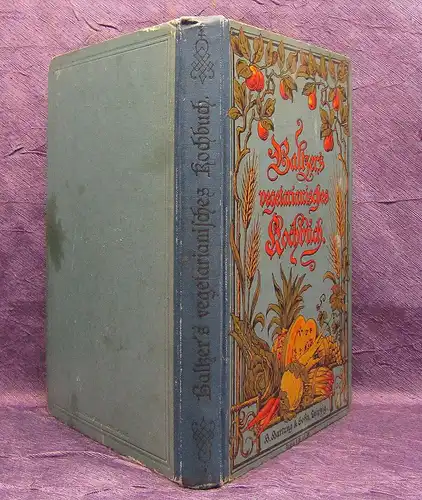 Baltzer Vegetarisches Kochbuch  für Freunde der natürlichen Lebensweise 1903