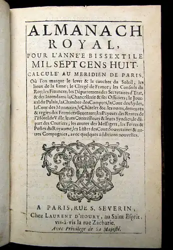 Almanach Royal, pour L`anne`e Bissextile Calcule Sept Cens Huit 1708 js