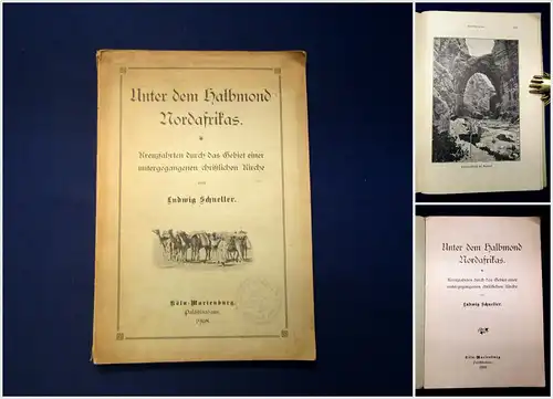 Schneller Unter dem Halbmond Nordafrikas 1908 Geographie Ortskunde Landeskunde m