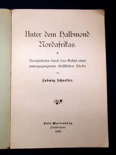 Schneller Unter dem Halbmond Nordafrikas 1908 Geographie Ortskunde Landeskunde m