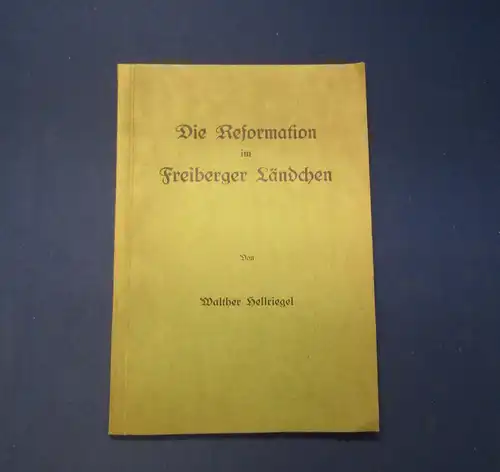 Hellriegel Die Reformation im Freiberger Ländchen 1937 Christentum Theologie mb