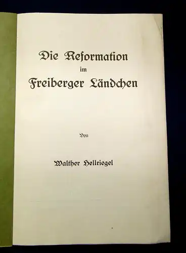 Hellriegel Die Reformation im Freiberger Ländchen 1937 Christentum Theologie mb