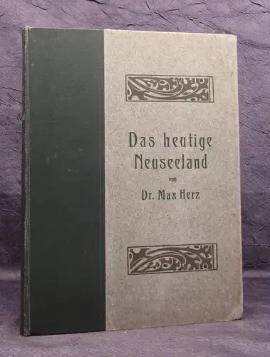 Herz Das heutige Neuseeland Land und Leute 1908 Geographie Führer Guide mb