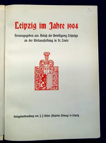 Leipzig im Jahre 1904 Beteiligung Weltausstellung St.Louis o.J. um 1900 mb