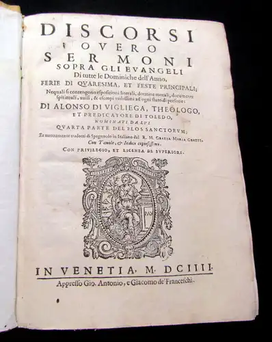 Villegas; Grazi, 1604 Discorsi overo sermoni sopra tutti gli Evangeli di...am