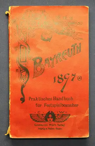 Wild Bayreuth Praktisches Handbuch für Festspielbesucher 1897 Kultur Theater sf