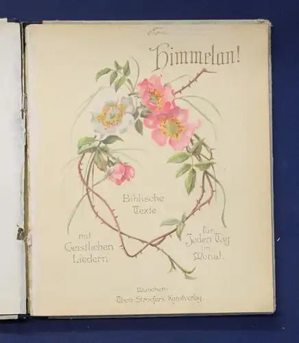 Himmelan! Biblische Texte m. geistlichen Liedern für jeden Tag im Monat 1890 js