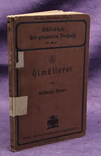 Haase Bibliothek der gesamten Technik  Ölmüllerei 1909 Berufe Gewerbe Berufe js