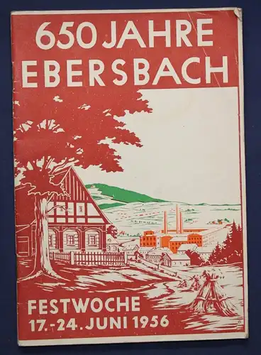 650 Jahre Ebersbach 1956 Festwoche Chronik Ortskunde Sachsen Geschichte sf