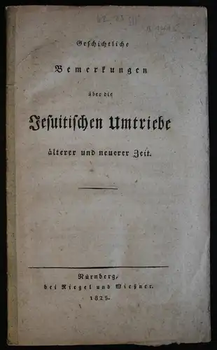 Geschichtlische Bemerkungen über die Jesuitischen Umtriebe 1825 Geschichte xz