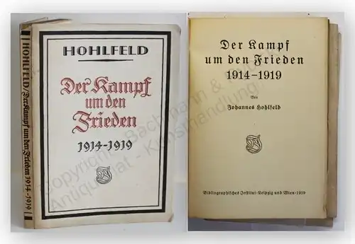 Hohlfeld Der Kampf um den Frieden + 2 Beigaben 1919 Geschichte Bibliographie xy