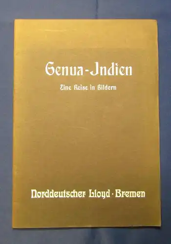 Genau- Indien Eine Reise in Bildern Norddeutsche Loyd Bremen um 190 js