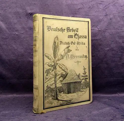 Merensky Deutsche Arbeit am Njassa Deutsch-Ostafrika 1894 Geschichte mb