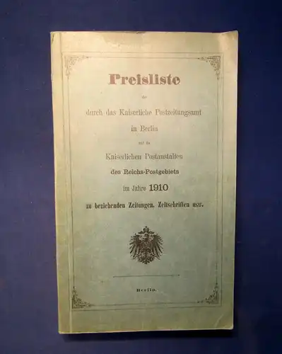 Preisliste der zu beziehenden Zeitungen im Jahre 1910 Selten Postzeitungsamt m