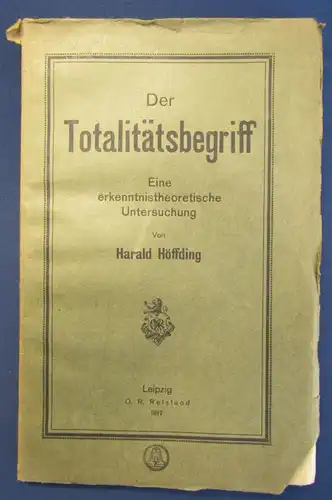 Höffding Der Totalitätsgbegriff Eine erkenntnistheoretische Untersuchung 1917 js