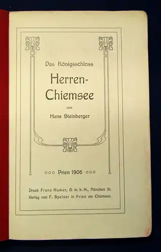 Steinberger Das Königschloss Herren-Chiemsee 1906 Ortskunde Bayern Führer js