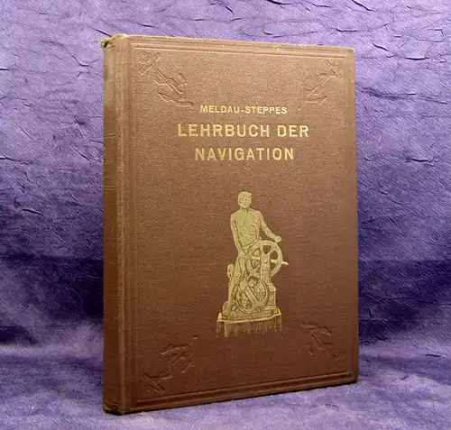 Meldau-Steppes Lehrbuch der Navigation um 1900 Technik altes Handwerk mb