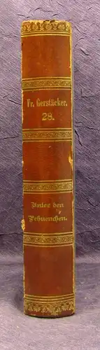 Gerstäcker, Friedrich Gesammelte Schriften Bd.28 Unter den Pehuenchen 1900 js
