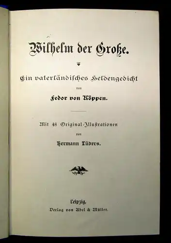 Köppen Wilhelm der Große o.J. um 1897 Geschichte Gedichte