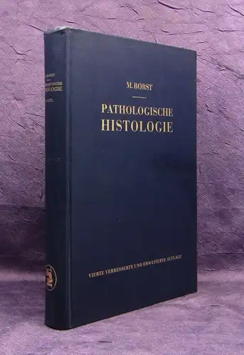 Borst Pathologische Histologie ein Unterrichtskurs für Studierende 1950 js