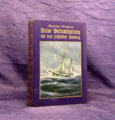 Kircheiß Meine Weltumsegelung mit dem Fischkutter Hamburg o.J. um 1928 mb