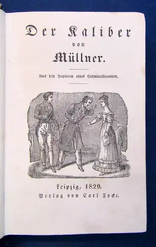 Müllner`s Novellen 1.Theil Der Kaliber 1829 1.Ausgabe in Buchform Klassiker  js