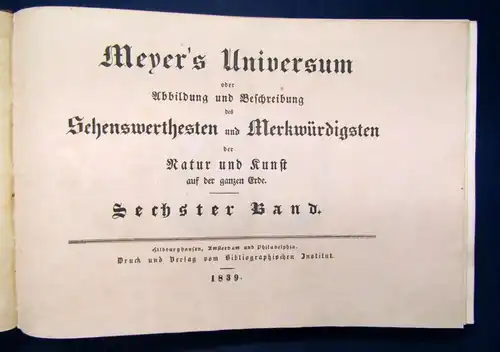 Meyers Universum Sehenswerthesten und Merkwürdigkeiten 6.Bd Stahlstich 1839 js