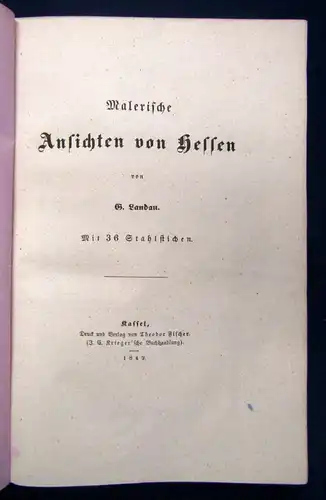 Landau, G. Malerische Ansichten von Hessen. 1842 Mit 36 Stahlstichtaf. sf