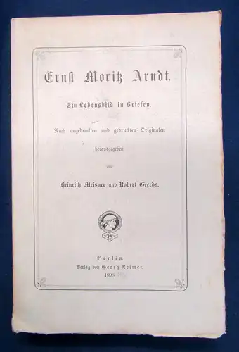 Meisner & Geerds Ernst Moritz Arndt. Ein Lebensbild in Briefen. 1898 EA sf