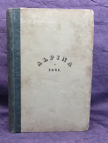 Schlatter Alpina Schweizerisches Jahrbuch für schöne Literatur 1841 1.Jahrg. js