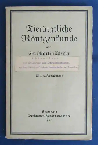 Weiler Tierärztliche Röntgenkunde 74 Abbildungen 1923 Naturwissenschaften  js