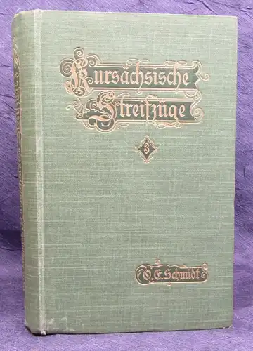 Schmidt Kursächische Streifzüge 3. Band Aus der alten Mark Meißen 1906 js