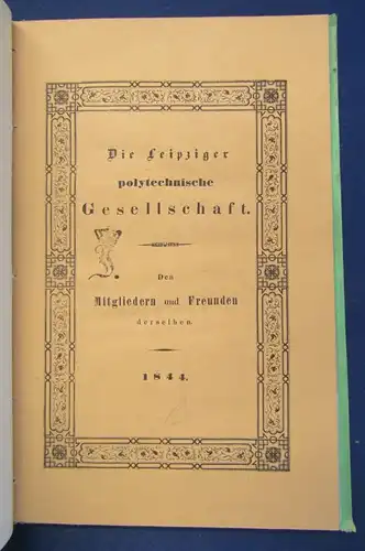 Die Leipziger polytechnische Gesellschaft Den Mietgliedern und Freunden 1844 js