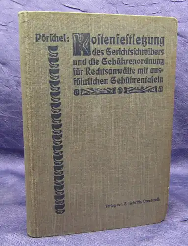 Pörschel Die Kostenfestsetzung des Gerichtsschreibers u. Gebührenordnung 1913 js