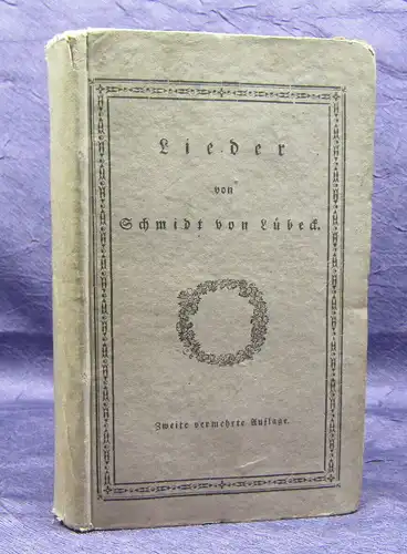 Schumacher Lieder von Schmidt von Lübeck 1826 selten Belletristik Literatur  js