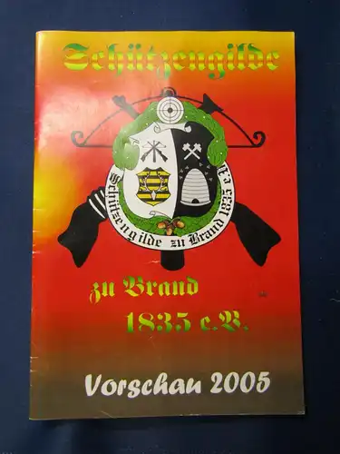 Original Schützengilde zu Brand 1835 e. V. 2005 Geschichte Freizeit Verein sf