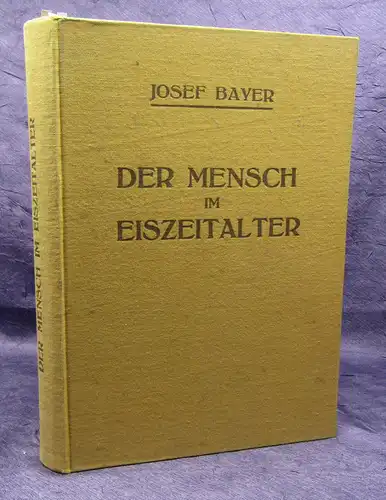 Bayer Der Mensch im Eiszeitalter 1927 Geologie Geschichte Erforschung sf