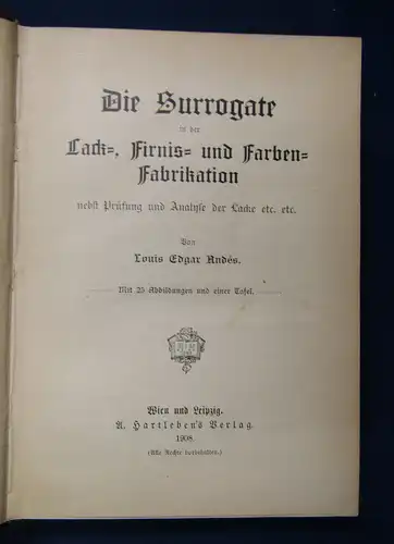 Andes Die Surrogate in der Lack-, Firnis- & Farbenfabrikation 1908 Industrie sf