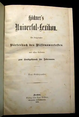 Höckner`s Universal- Lexikon Kurzgefaßtes Wörterbuch des Wissenwertesten 1886 js